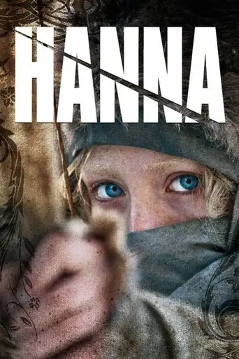 Фильм «Ханна. Совершенное оружие»
