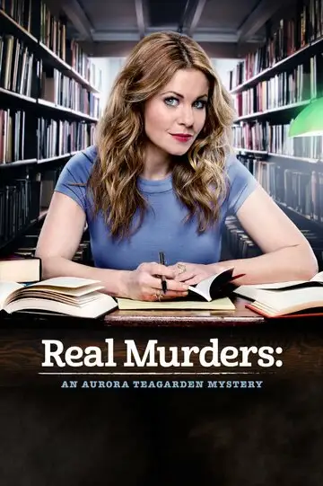 Фильм «Реальные убийства: Тайна Авроры Тигарден Real Murders: An Aurora Teagarden Mystery»
