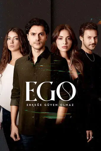 Сериал «Эго - Мужчинам нельзя доверять»