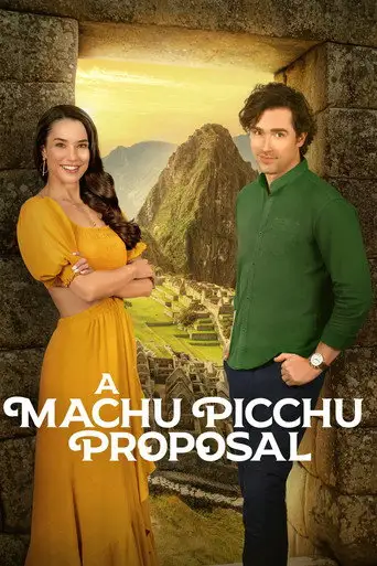 Фильм «Предложение в Мачу-Пикчу»