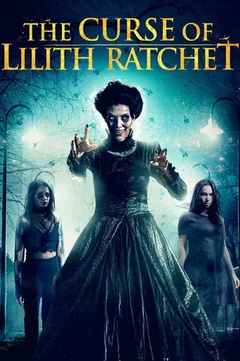 Фильм «Проклятие Лилит Ратчет»
